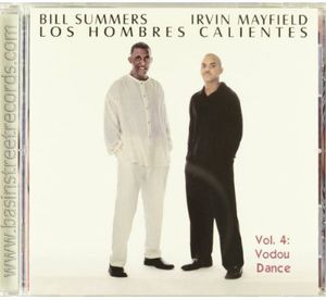 Vodou Dance, Vol. 4 , Los Hombres Calientes: Irving Mayfield & Bill Summers