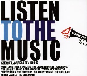 Listen To The Music: Caltone's Jamaican 45's 1966-69 , Various Artists
