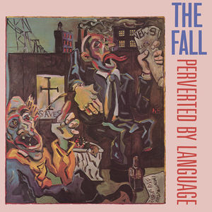Perverted By Language , The Fall