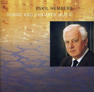 Songs & Chamber Music , Eskil Hemberg