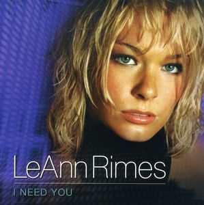 I Need You , LeAnn Rimes