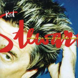When We Were the New Boys , Rod Stewart