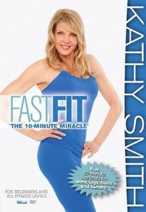 Kathy Smith: Fastest Five Ten Minute Workouts , Kathy Smith