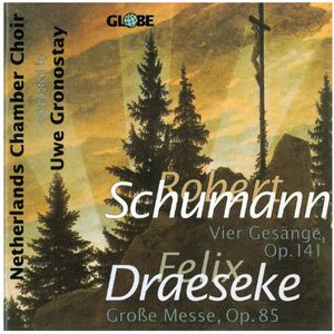Vier Gesange Op 141 / Draeseke Grosse Messe Op 85 , Uwe Gronostay