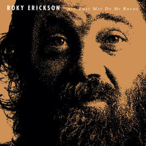All That May Do My Rhyme , Roky Erickson