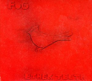Ether Teeth , The Fog