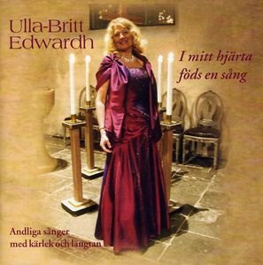 I Mitt Hjarta Fods en Sang , Ulla-Britt Edwardh