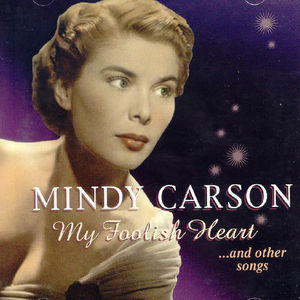 My Foolish Heart , Mindy Carson