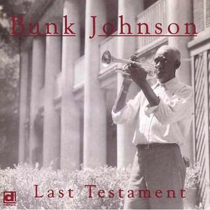 Last Testament , Bunk Johnson