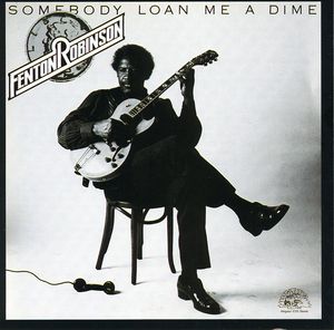 Somebody Loan Me a Dime , Fenton Robinson