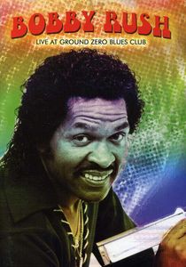 Live at Ground Zero Blues Club , Bobby Rush