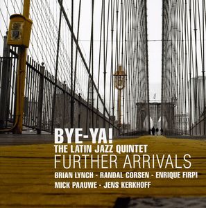 Further Arrivals , Bye-Ya!