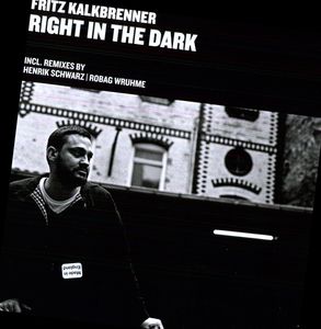 Right in the Dark , Fritz Kalkbrenner