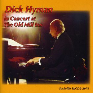 In Concert at the Old Mill Inn , Dick Hyman
