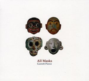 All Masks , Garrett Pierce
