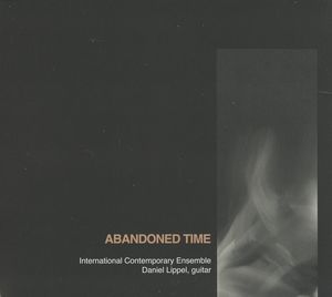 Abandoned Time , International Contemporary Ensemble