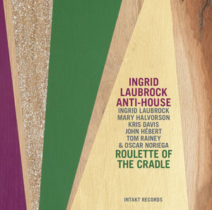 Roulette of the Cradle , Ingrid Laubrock