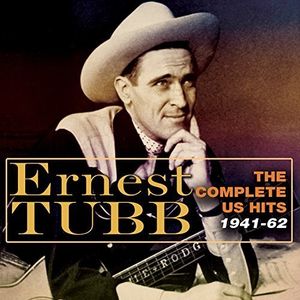 Complete Hits 1941-62 , Ernest Tubb