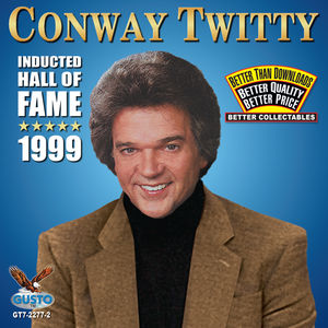 Inducted Hall of Fame 1999 , Conway Twitty