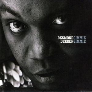 Gimme Gimme , Desmond Dekker