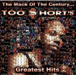 The Mack Of The Century: Too Short'S Greatest Hits , Too $hort