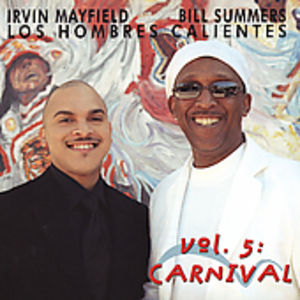 Vol. 5: Carnival , Los Hombres Calientes: Irving Mayfield & Bill Summers