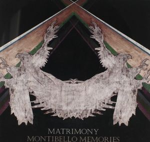 Montibello Memories , Matrimony