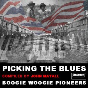 Picking the Blues: Boogie Woogie Pioneers , John Mayall