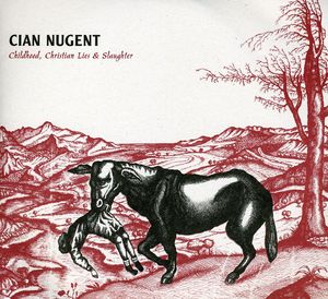 Childhood, Christian Lies and Slaughter , Cian Nugent