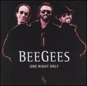 One Night Only , Bee Gees