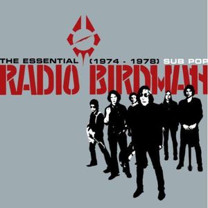The Essential Radio Birdman 1974-1978 , Radio Birdman