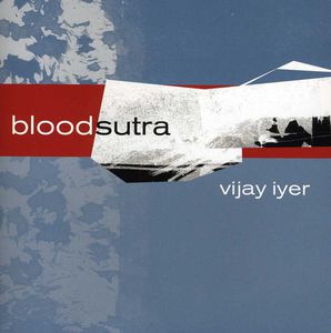 Bloodsutra , Vijay Iyer