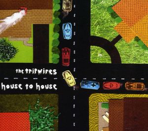 House to House , The Tripwires