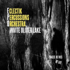 Traces De Vi: Traces Of Life , Oliver Lake