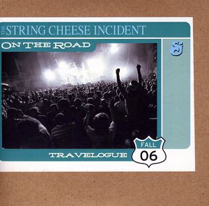On The Road: Travelogue, Fall 2006 , String Cheese Incident