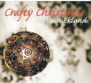 Crafty Christmas , Nathan Eklund