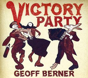 Victory Party , Geoff Berner