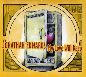 My Love Will Keep , Jonathan Edwards