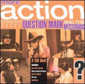 More Action , Question Mark & The Mysterians