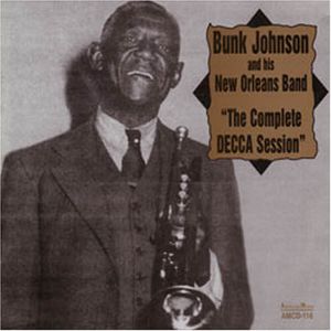 The Complete Decca Session , Bunk Johnson