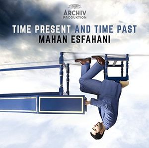 Time Present & Time Past , Mahan Esfahani & Concerto Köln