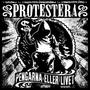 Pengarna Eller Livet , Protestera