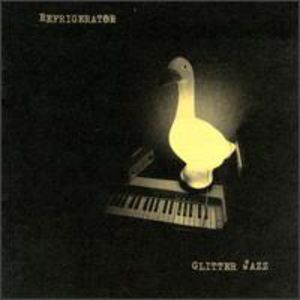 Glitter Jazz , Refrigerator