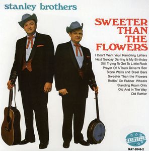 Sweeter Than the Flowers , The Stanley Brothers