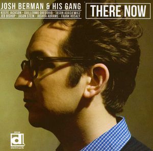 There Now , Josh Berman