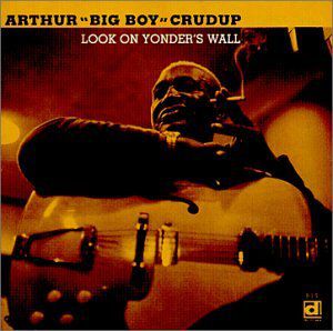 Look On Yonder's Way , Arthur "Big Boy" Crudup