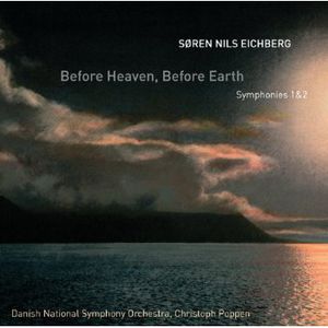 Before Heaven / Before Earth - Symphonies 1 & 2 , Christoph Poppen
