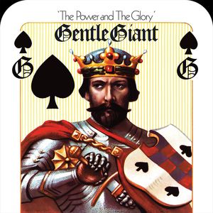 Power & the Glory (Mixed By Steven Wilson) , Gentle Giant