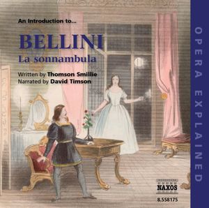 Introduction to Sonnambula: Opera Explained , Bellini