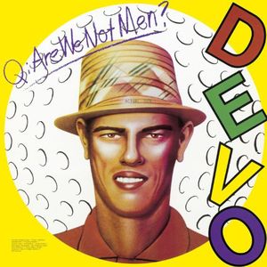 Q: Are We Not Men? A: We Are Devo! [Remastered] [Deluxe Edition] , Devo